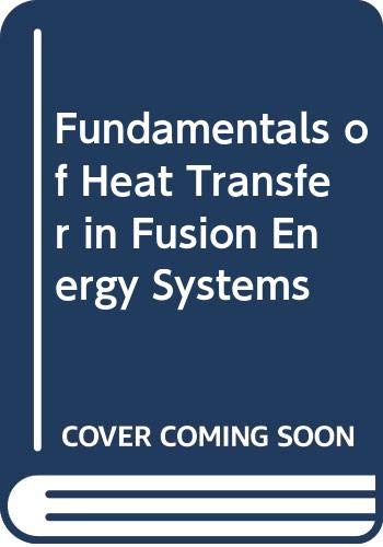 Stock image for Fundamentals of Heat Transfer in Fusion Energy Systems for sale by Lexington Books Inc