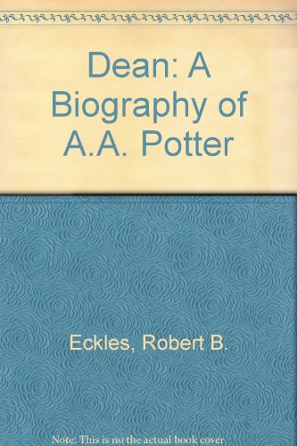 Stock image for THE DEAN: A Biography of A. A. Potter. for sale by Nelson & Nelson, Booksellers