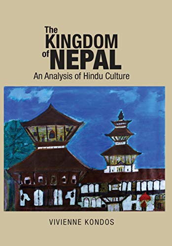 9789994655328: The Kingdom of Nepal: An Analysis of Hindu Culture