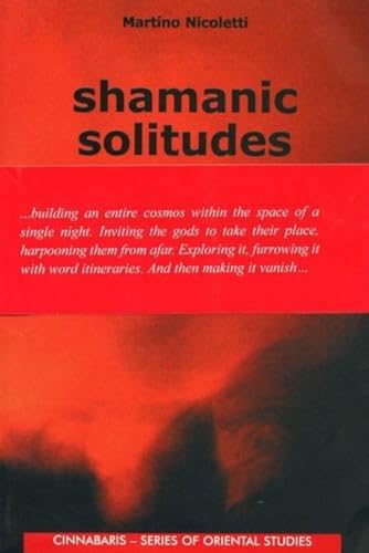Stock image for Shamanic Solitudes: Ecstacy, Madness and Spirit Possession in the Nepal Himalayas (Cinnabaris) for sale by Oblivion Books