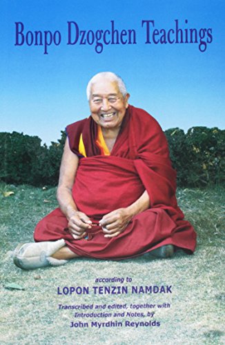 Stock image for Bonpo Dzogchen Teachings: According to Lopon Tenzin Namdak for sale by SecondSale