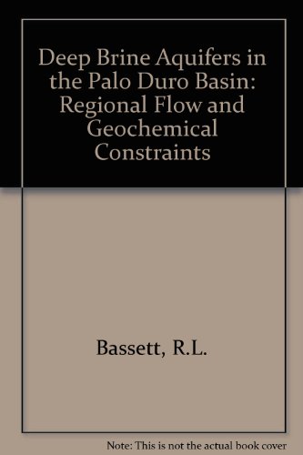 Stock image for Deep Brine Aquifers in the Palo Duro Basin: Regional Flow and Geochemical Constraints for sale by austin books and more