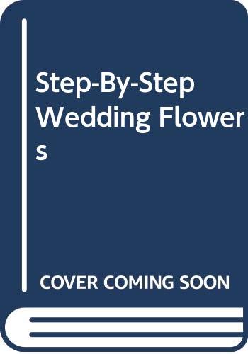 9789994808007: Step-By-Step Wedding Flowers