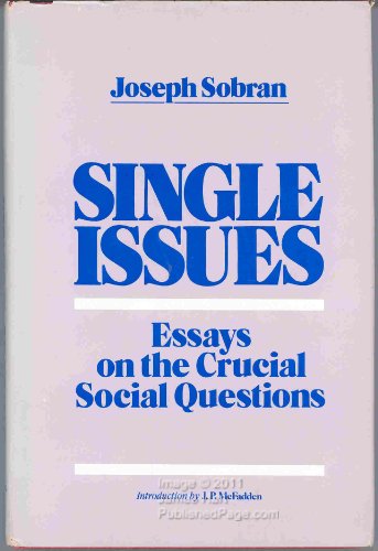 Beispielbild fr Single Issues: Essays on the Crucial Social Questions zum Verkauf von Better World Books