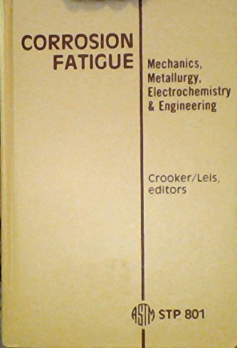 9789994869114: Corrosion Fatigue: Mechanics, Metallurgy, Electrochemistry, and Engineering