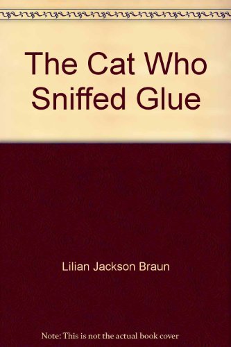 Stock image for The Cat Who Sniffed Glue for sale by Irish Booksellers