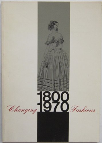 Beispielbild fr Changing Fashions, 1800-1970 zum Verkauf von Hammonds Antiques & Books