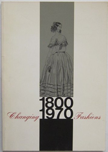 Imagen de archivo de Changing Fashions, 1800-1970 a la venta por Hammonds Antiques & Books