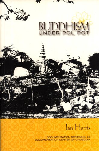 Buddhism Under Pol Pot (Documentation Series No. 13) (9789995060145) by Ian Harris