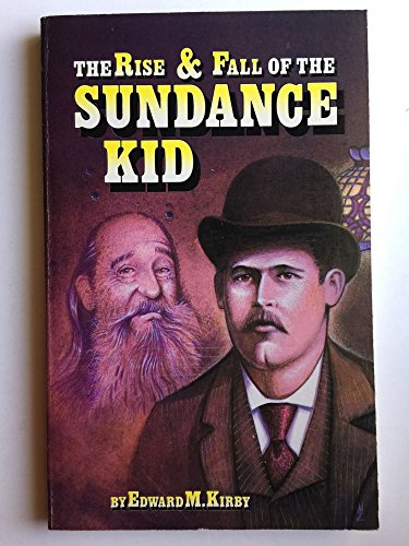 Beispielbild fr Rise and Fall of the Sundance Kid zum Verkauf von Wonder Book