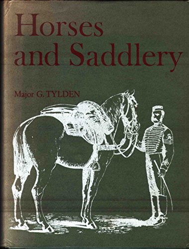 Stock image for Horses and Saddlery: An Account of the Animals Used by the British and Commonwealth Armies from the Seventeenth Century to the Present Day With A. for sale by Sequitur Books