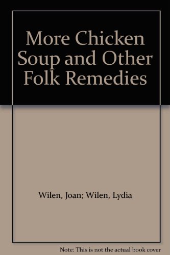 9789995235673: Title: More Chicken Soup and Other Folk Remedies