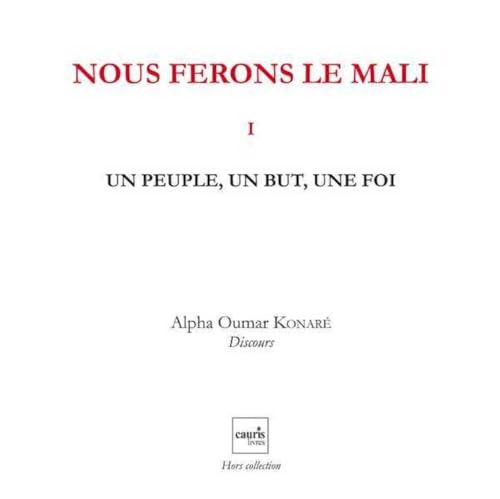 Beispielbild fr Nous Ferons Le Mali V1 ? Un Peuple, Un But, Une Foi zum Verkauf von Gallix