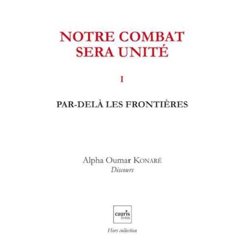 Beispielbild fr Notre Combat Sera Unite V1 ? Par-Dela Les Frontieres zum Verkauf von Gallix