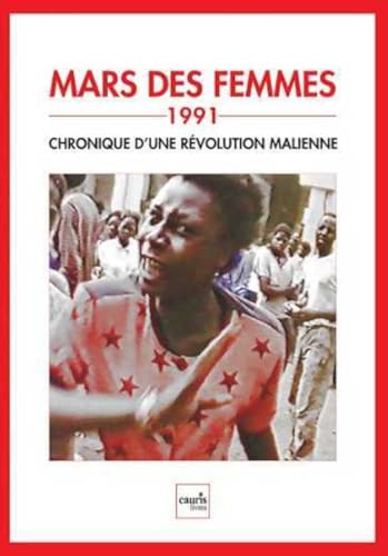 Beispielbild fr Mars Des Femmes (1991) Chronique D'Une Revolution Malienne: inclus : un dvd des vnements de mars 1991 zum Verkauf von Gallix