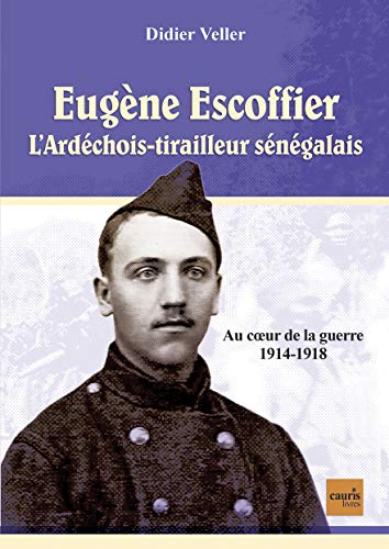 Beispielbild fr Eugne Escoffier - L'ardchois tirailleur sngalais zum Verkauf von Gallix