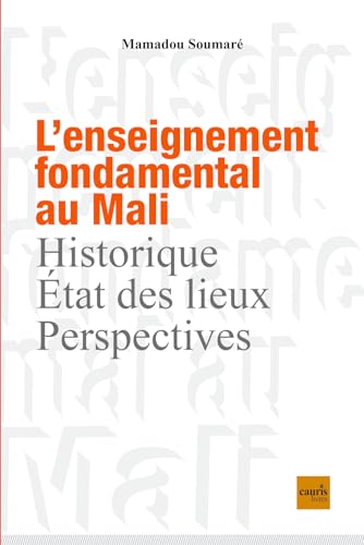 Beispielbild fr L'enseignement fondamental au Mali: Historique, tat des lieux, perspectives zum Verkauf von Gallix
