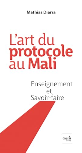 Beispielbild fr L art du protocole au Mali, Enseignement et Savoir-faire zum Verkauf von Librairie Th  la page