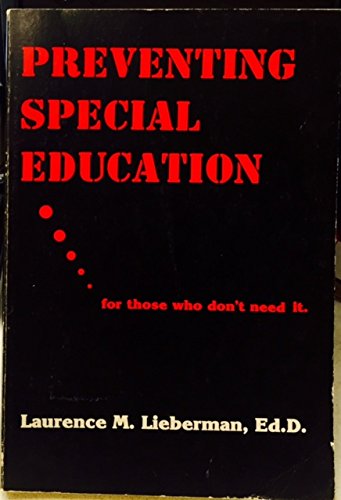 Imagen de archivo de Preventing Special Education.for Those Who Don't Need It a la venta por Better World Books: West