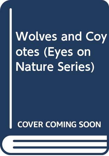 9789995322069: Wolves and Coyotes (Eyes on Nature Series)