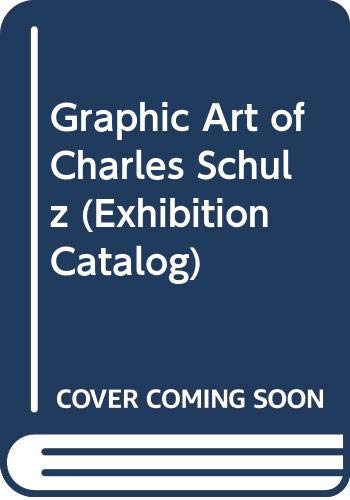 Beispielbild fr Graphic Art of Charles Schulz (Exhibition Catalog) zum Verkauf von Irish Booksellers