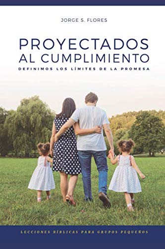 Beispielbild fr Proyectados al Cumplimiento: Definimos los lmites de la promesa (El Tiempo del Cumplimiento) zum Verkauf von Revaluation Books