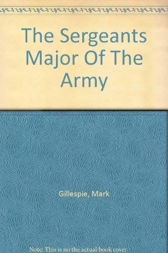 Imagen de archivo de THE SERGEANTS MAJOR OF THE ARMY. a la venta por Nelson & Nelson, Booksellers