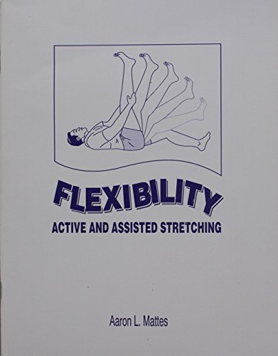Beispielbild fr Flexibility Active and Assisted Stretching zum Verkauf von Better World Books