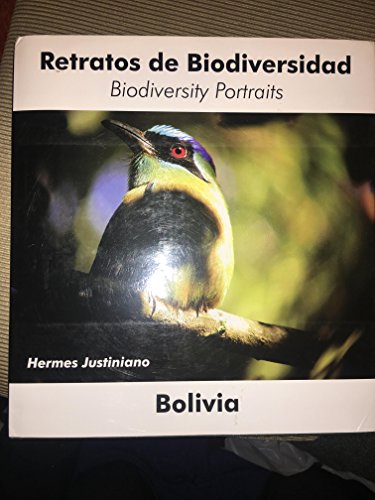 Imagen de archivo de Retratos de Biodiversidad - Bolivia / Biodiversity Portraits of Bolivia (English and Spanish Edition) a la venta por ZBK Books