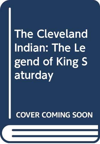 9789995416027: The Cleveland Indian: The Legend of King Saturday
