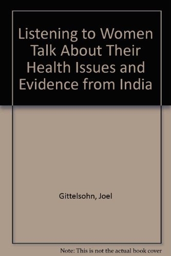 Stock image for Listening to Women Talk About Their Health Issues and Evidence from India for sale by Hippo Books