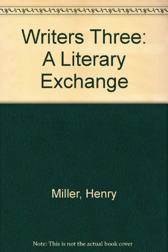 Stock image for Writers Three: A Literary Exchange for sale by Archer's Used and Rare Books, Inc.