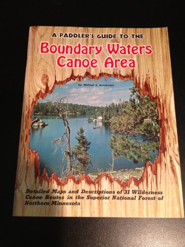 Beispielbild fr A Paddlers Guide to the Boundary Waters Canoe Area zum Verkauf von Wizard Books