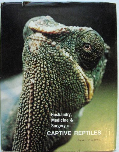 Imagen de archivo de Husbandry, Medicine & Surgery in Captive Reptiles a la venta por Better World Books