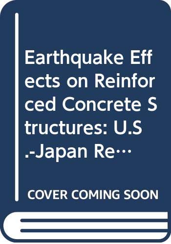 Imagen de archivo de Earthquake Effects on Reinforced Concrete Structures: U.S.-Japan Research (American Concrete Institute SP-84) a la venta por Zubal-Books, Since 1961