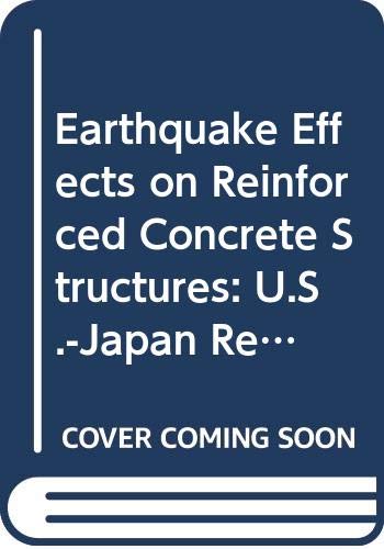 Stock image for Earthquake Effects on Reinforced Concrete Structures: U.S.-Japan Research (American Concrete Institute SP-84) for sale by Zubal-Books, Since 1961