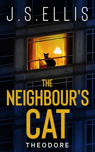 

Theodore: The Neighbour's Cat: A gripping psychological suspense thriller