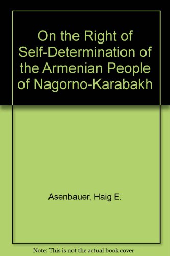 Stock image for On the Right of Self-Determination of the Armenian People of Nagorno-Karabakh for sale by ThriftBooks-Dallas