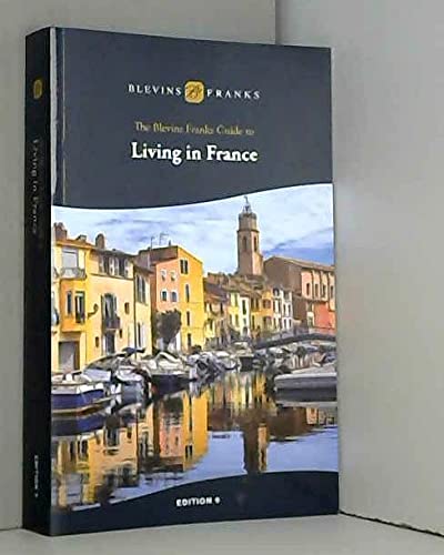 Imagen de archivo de The Blevins Franks Guide to Living in France (Edition 9) a la venta por WorldofBooks