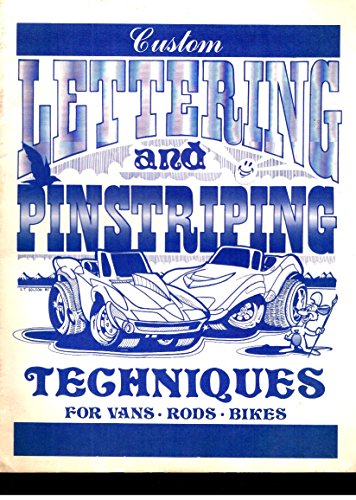 Stock image for Custom Lettering and Pinstriping Techniques: For Vans, Rods, Bikes for sale by Sunshine State Books