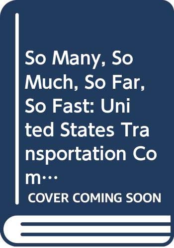 9789995879556: So Many, So Much, So Far, So Fast : United States Transportation Command and Strategic Deployment for Operation Desert Shield/Desert Storm