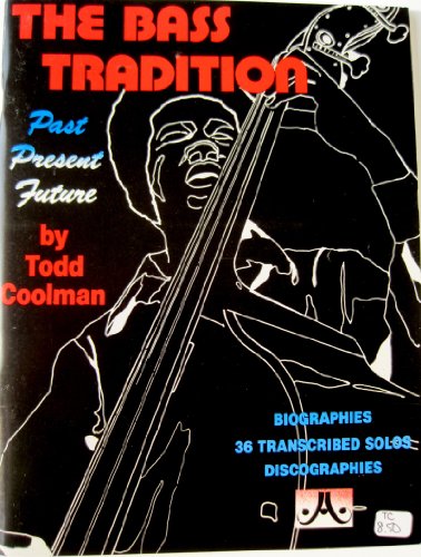 Beispielbild fr The Bass Tradition: Past Present Future [Biographies - 36 Transcribed Solos - Discographies] zum Verkauf von Books Unplugged