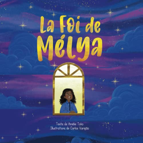 Imagen de archivo de La Foi de Mlya: Une petite fille ordinaire  la foi extraordinaire ! (French Edition) a la venta por GF Books, Inc.
