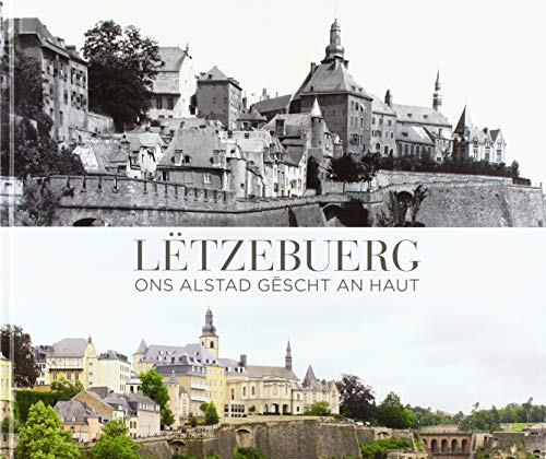 Stock image for Lëtzebuerg: Ons Alstad gëscht an haut for sale by WorldofBooks