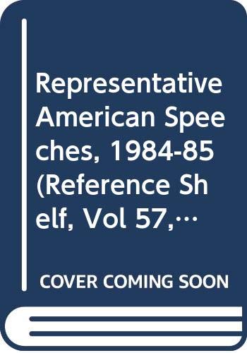 Beispielbild fr Representative American Speeches, 1984-85 (Reference Shelf, Vol 57, No 3) zum Verkauf von Better World Books