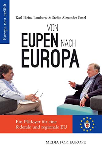 Stock image for Von Eupen nach Europa: Ein Pldoyer fr eine fderale und regionale EU for sale by Books Unplugged