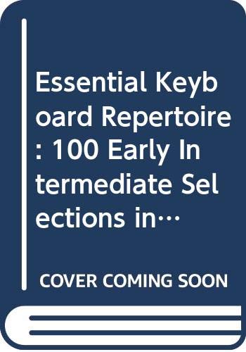 9789996008160: Essential Keyboard Repertoire: 100 Early Intermediate Selections in Their Original Form Baroque to Modern