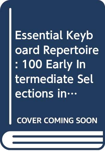 9789996008160: Essential Keyboard Repertoire : 100 Early Intermediate Selections in Their Original Form Baroque to Modern