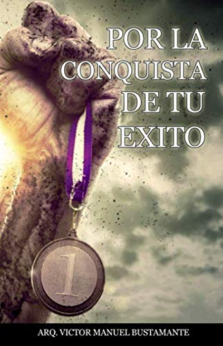 Stock image for POR LA CONQUISTA DE TU XITO: Consejos Prcticos para una Juventud Emprendedora for sale by Revaluation Books