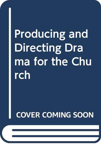 9789996118722: Producing and Directing Drama for the Church